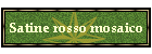 Satine rosso mosaico